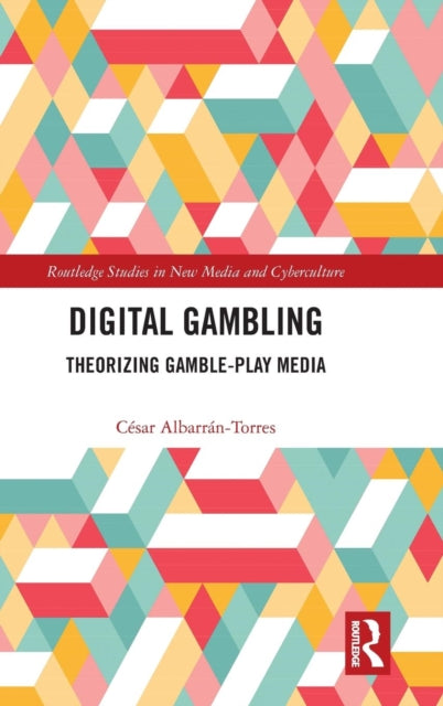 Book cover of: Digital Gambling. By: César Albarrán-Torres