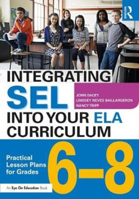 Book cover of: Integrating SEL into Your ELA Curriculum. By: John Dacey