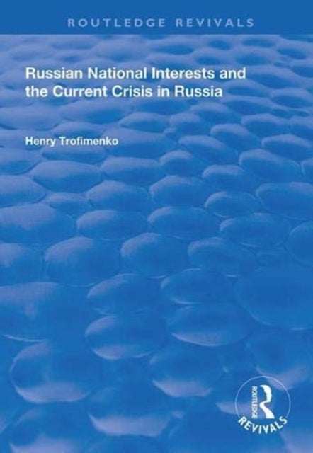 Book cover of: Russian National Interests and the Current Crisis in Russia