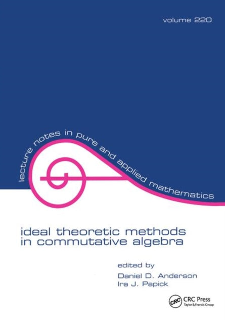Book cover of: Ideal Theoretic Methods in Commutative Algebra. By: Daniel Anderson