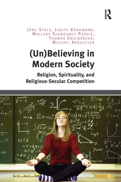 Book cover of: (Un)Believing in Modern Society. By: Jörg Stolz