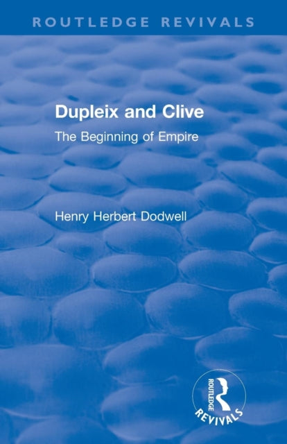 Book cover of: Revival: Dupleix and Clive (1920). By: Henry Herbert Dodwell