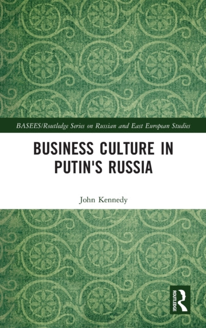 Book cover of: Business Culture in Putin's Russia. By: John Kennedy