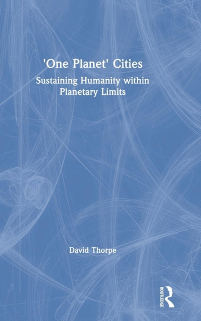 Book cover of: 'One Planet' Cities. By: David Thorpe