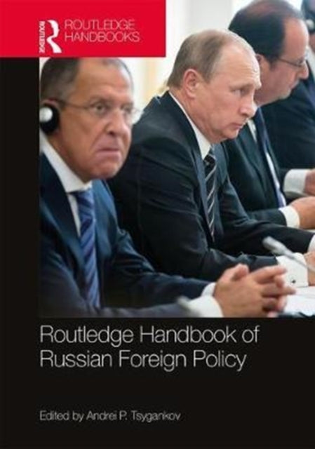 Book cover of: Routledge Handbook of Russian Foreign Policy. By: Andrei P. Tsygankov