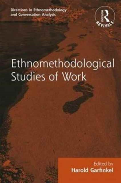 Book cover of: Routledge Revivals: Ethnomethodological Studies of Work (1986). By: Harold Garfinkel