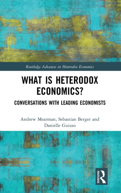 Book cover of: What is Heterodox Economics?. By: Andrew Mearman