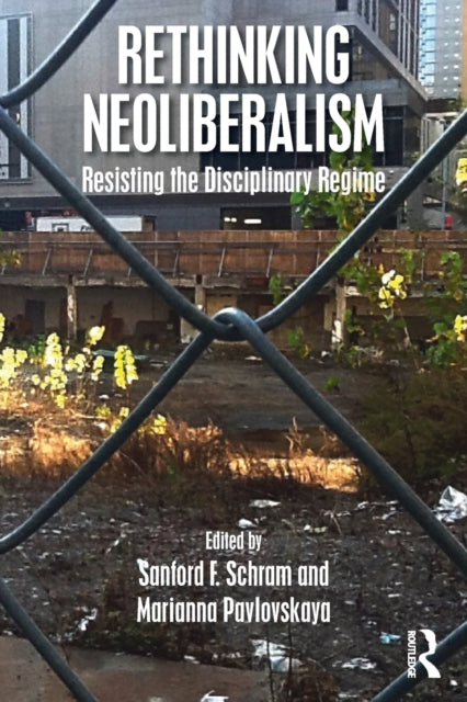 Book cover of: Rethinking Neoliberalism. By: Sanford F. Schram