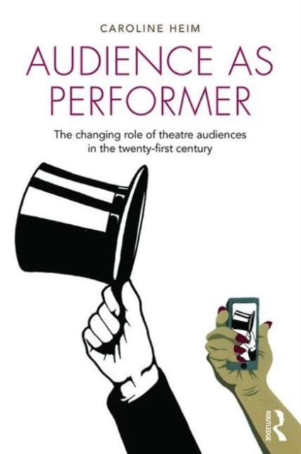 Book cover of: Audience as Performer. By: Caroline Heim