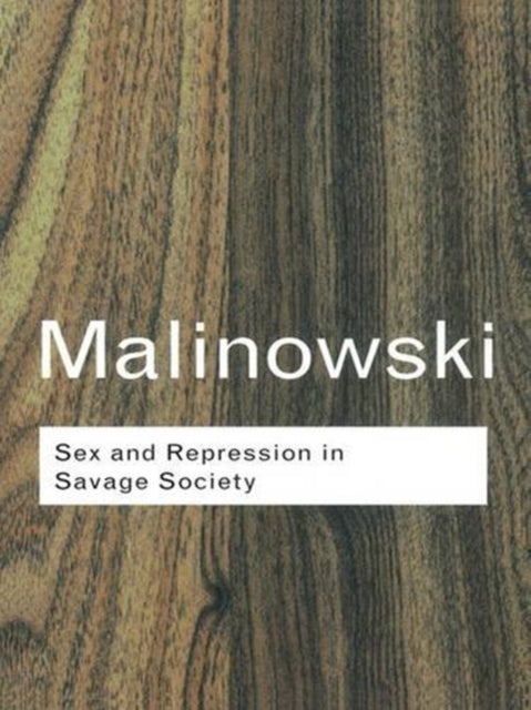 Book cover of: Sex and Repression in Savage Society. By: Bronislaw Malinowski