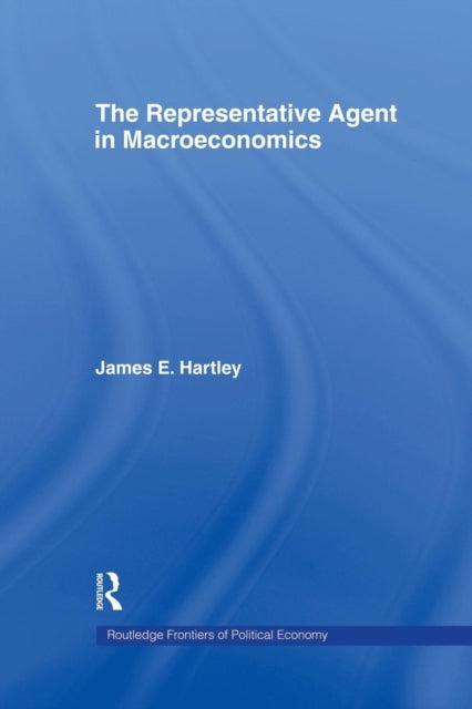 Book cover of: Representative Agent in Macroeconomics. By: James E. Hartley