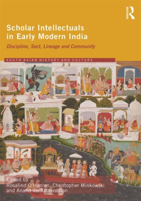 Book cover of: Scholar Intellectuals in Early Modern India. By: Rosalind O'Hanlon