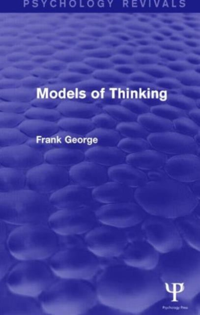 Book cover of: Models of Thinking. By: Frank H. George