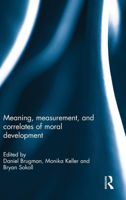 Book cover of: Meaning, measurement, and correlates of moral development. By: Monika Keller