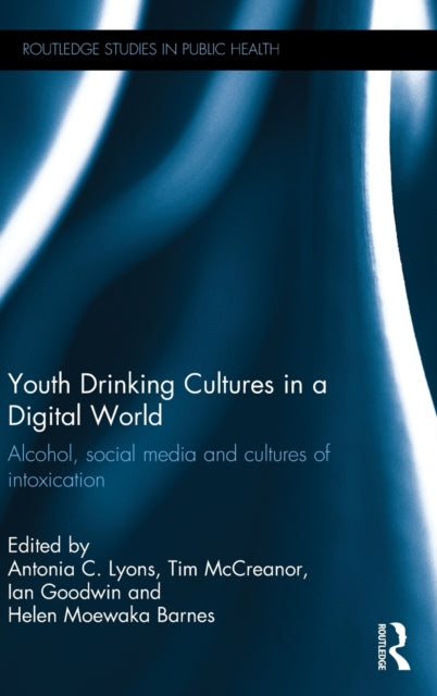 Book cover of: Youth Drinking Cultures in a Digital World. By: Antonia Lyons