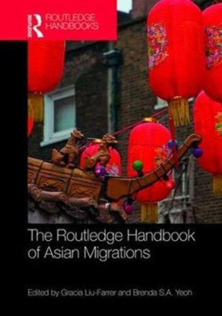 Book cover of: Routledge Handbook of Asian Migrations. By: Brenda S. A. Yeoh