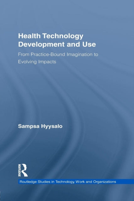 Book cover of: Health Technology Development and Use. By: Sampsa Hyysalo