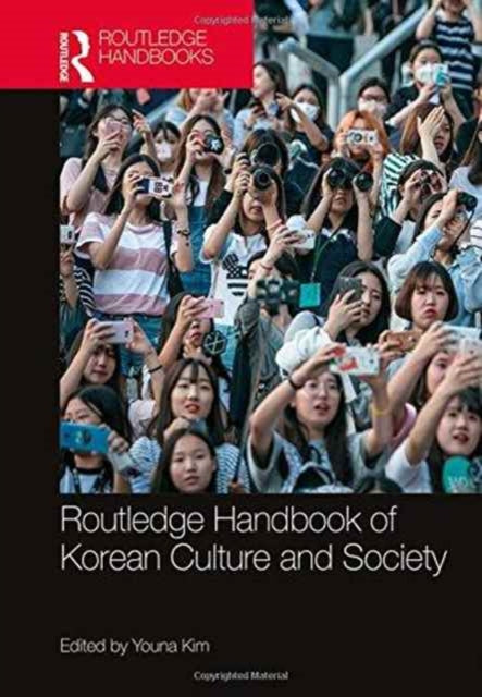 Book cover of: Routledge Handbook of Korean Culture and Society. By: Youna Kim