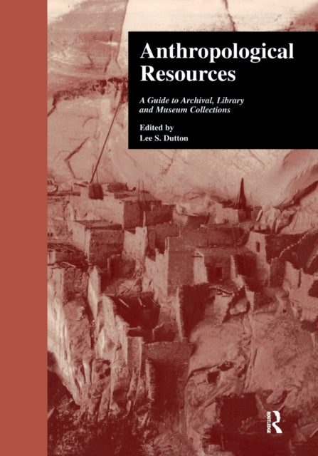 Book cover of: Anthropological Resources. By: Lee S. Dutton