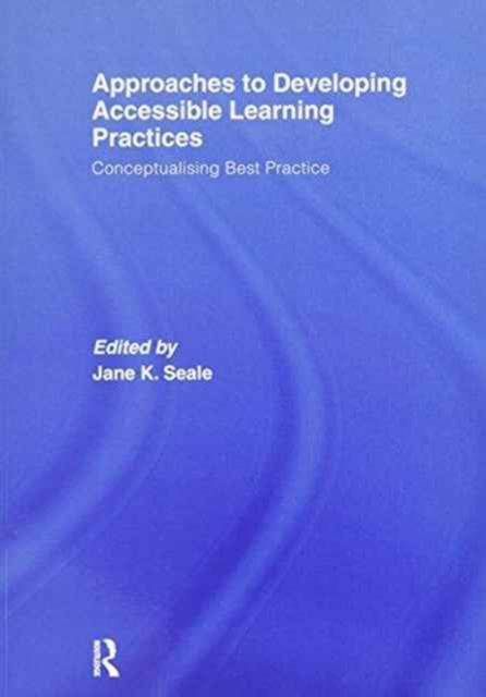Book cover of: Approaches to Developing Accessible Learning Experiences. By: Jane Seale