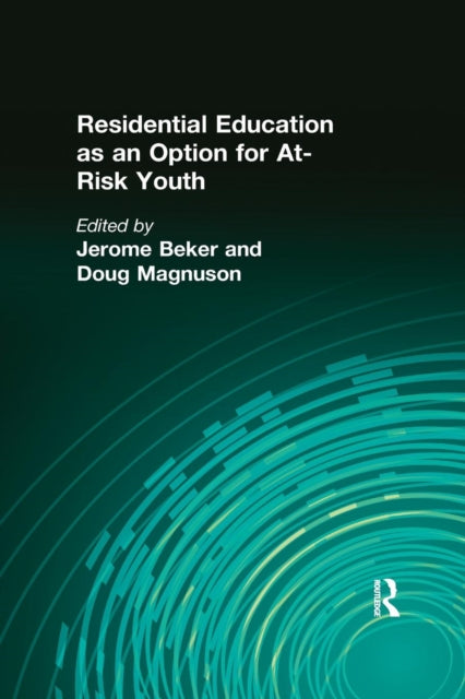 Book cover of: Residential Education as an Option for At-Risk Youth. By: Jerome Beker