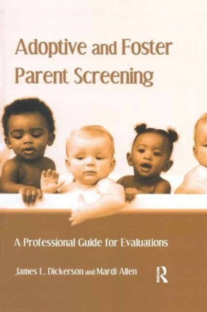Book cover of: Adoptive and Foster Parent Screening. By: James Dickerson