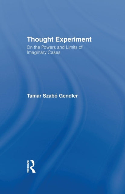 Book cover of: Thought Experiment. By: Tamar Szabo Gendler