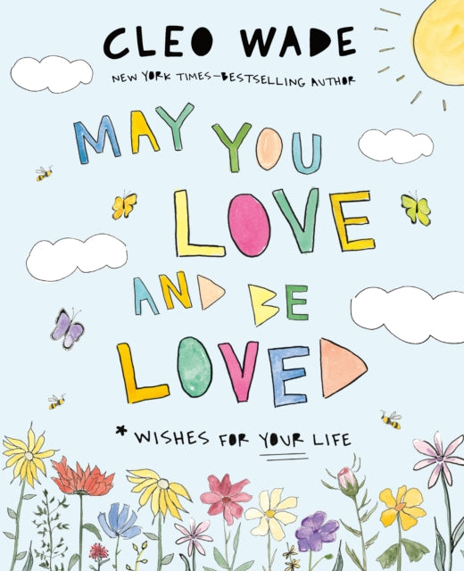 Book cover of: May You Love and Be Loved. By: Cleo Wade