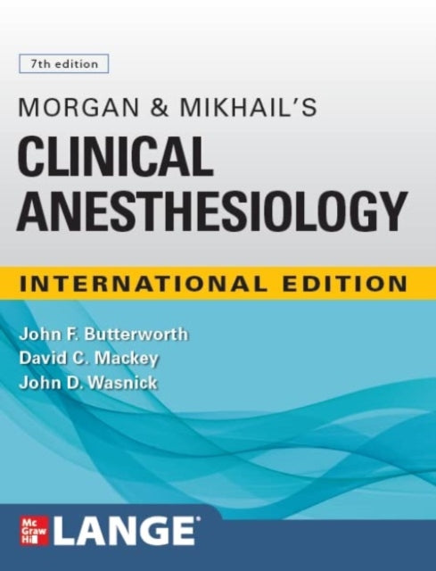 Book cover of: IE Morgan and Mikhail's Clinical Anesthesiology. By: John F. Butterworth
