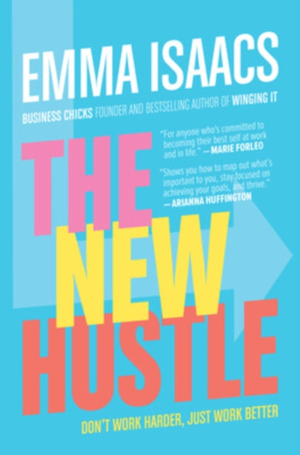 Book cover of: New Hustle: Don't Work Harder, Just Work Better. By: Emma Isaacs