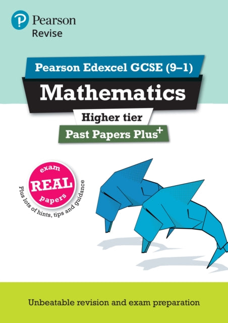 Pearson REVISE Edexcel GCSE Maths (Higher) Past Papers Plus - for 2026, 2027 exams 9781292274645 Sophie Goldie