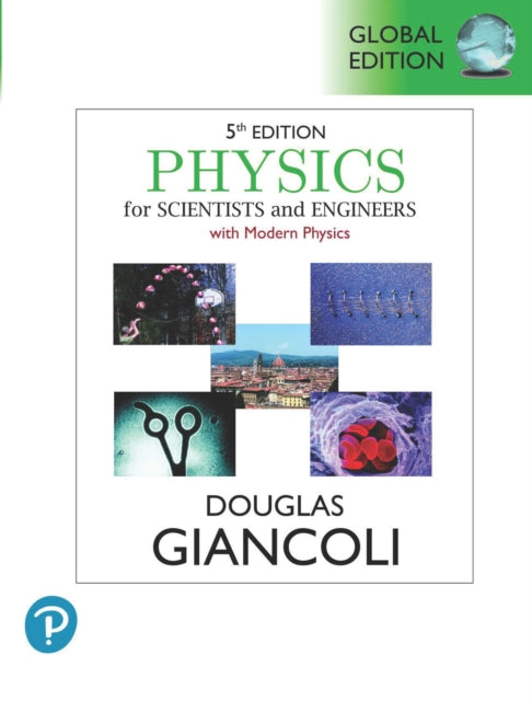 Physics for Scientists & Engineers with Modern Physics, Global Edition 9781292440279 Douglas Giancoli