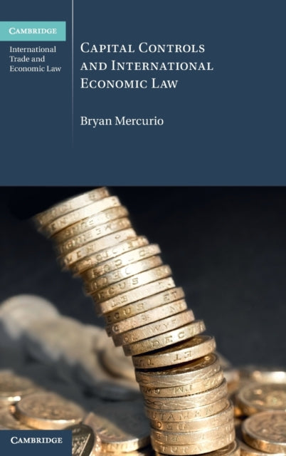 Book cover of: Capital Controls and International Economic Law. By: Bryan Mercurio