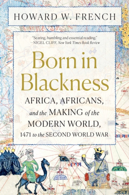 Book cover of: Born in Blackness. By: Howard W. French