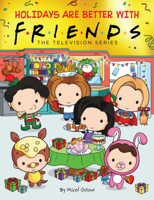 Book cover of: Holidays are Better with Friends. By: Micol Ostow