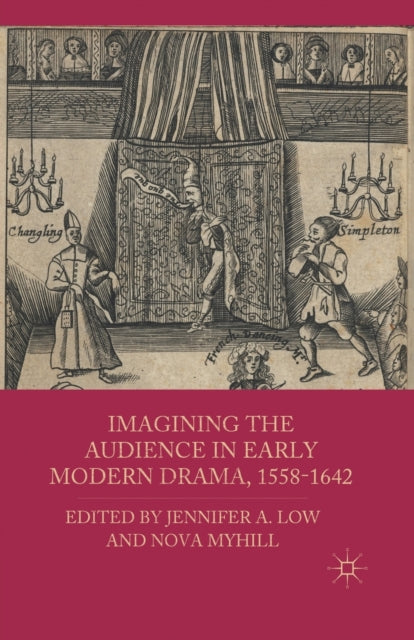 Book cover of: Imagining the Audience in Early Modern Drama, 1558-1642. By: J. Low