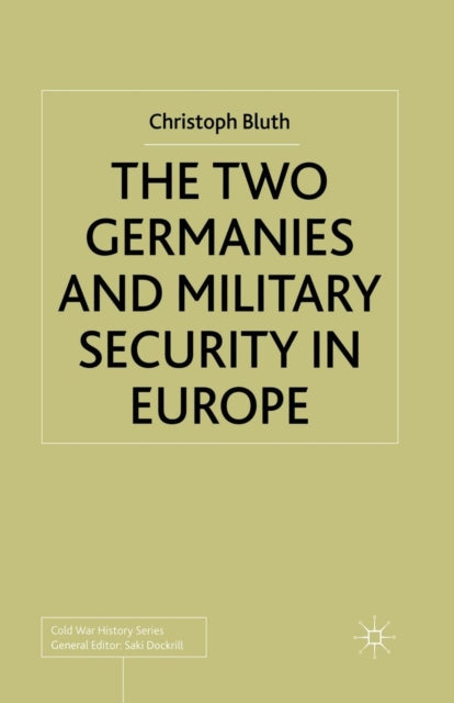 Book cover of: Two Germanies and Military Security in Europe. By: C. Bluth