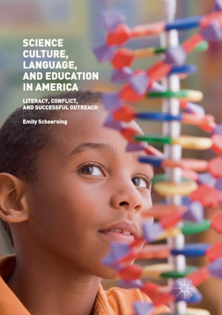 Book cover of: Science Culture, Language, and Education in America. By: Emily Schoerning