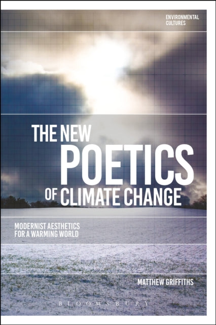 Book cover of: New Poetics of Climate Change. By: Matthew Griffiths