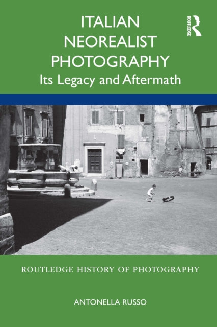 Book cover of: Italian Neorealist Photography. By: Antonella Russo