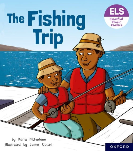 Book cover of: Essential Letters and Sounds: Essential Phonic Readers: Oxford Reading Level 6: The Fishing Trip. By: Karra McFarlane