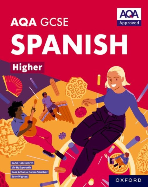 AQA GCSE Spanish Higher: AQA Approved GCSE Spanish Higher Student Book 9781382046008 Tony Weston
