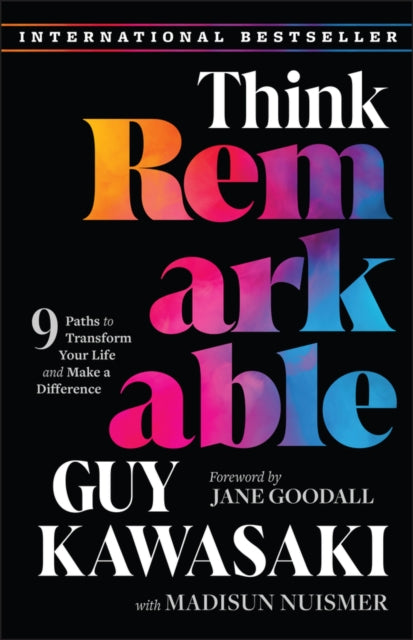 Think Remarkable, 9 Paths to Transform Your Life and Make a Difference 9781394328253 Guy Kawasaki