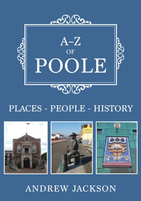 Book cover of: A-Z of Poole. By: Andrew Jackson