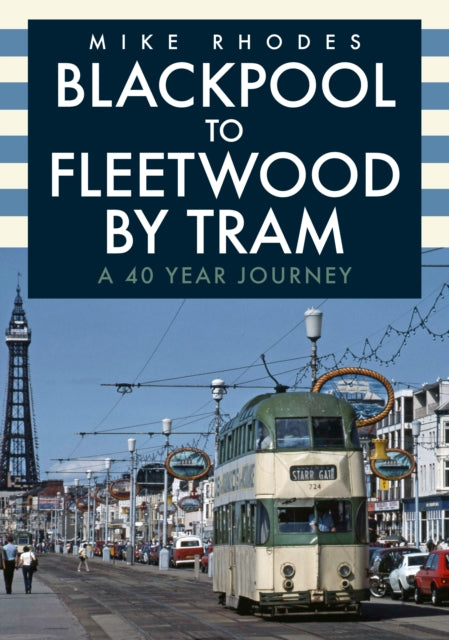 Book cover of: Blackpool to Fleetwood by Tram. By: Mike Rhodes