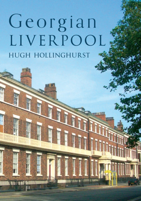 Book cover of: Georgian Liverpool. By: Hugh Hollinghurst