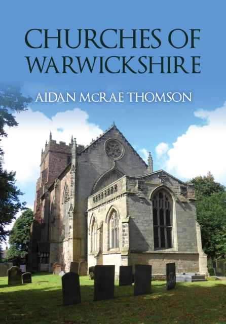 Book cover of: Churches of Warwickshire. By: Aidan McRae Thomson