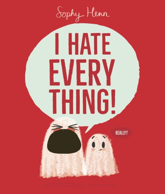 I Hate Everything 9781398526792 Sophy Henn