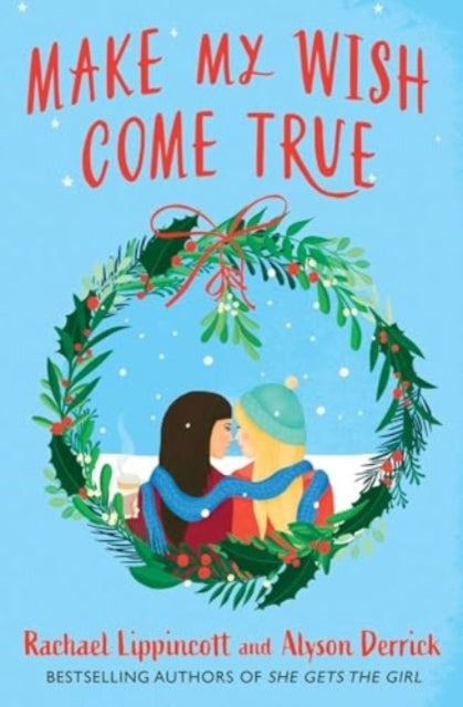 Book cover of: Make My Wish Come True. By: Rachael Lippincott