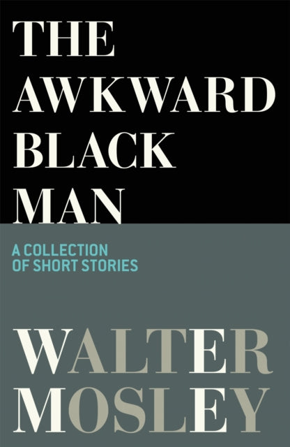 Book cover of: Awkward Black Man. By: Walter Mosley
